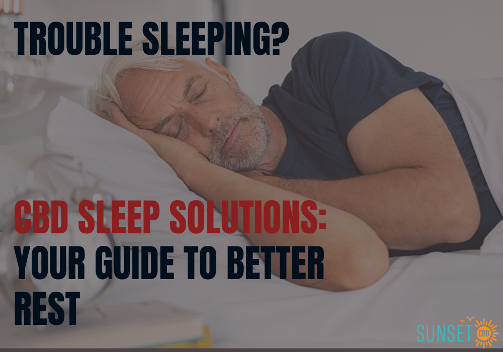 CBD Sleep Solutions: Your Guide to Better Rest